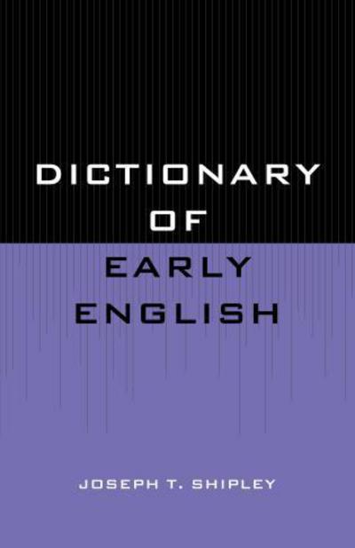 Cover for Joseph T. Shipley · Dictionary of Early English (Paperback Book) (1955)