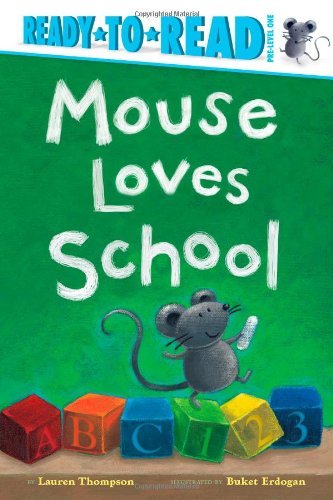 Cover for Lauren Thompson · Mouse Loves School (Ready-to-reads) (Paperback Book) [Reprint edition] (2011)