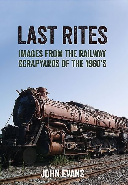 Cover for John Evans · Last Rites: From the Track to the Scrapyard (Paperback Bog) (2016)