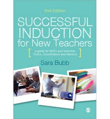 Cover for Sara Bubb · Successful Induction for New Teachers: A Guide for NQTs &amp; Induction Tutors, Coordinators and Mentors (Paperback Book) [2 Revised edition] (2014)