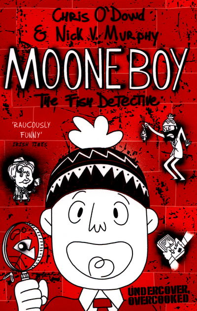 Cover for O'Dowd, Chris (Author) · Moone Boy 2: The Fish Detective - Moone Boy (Paperback Book) [Main Market Ed. edition] (2016)