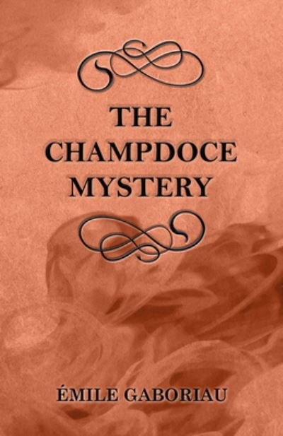 Cover for Emile Gaboriau · The Champdoce Mystery (Paperback Book) (2013)