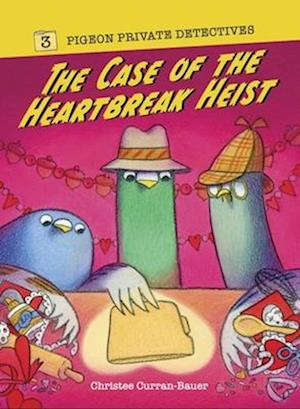 Cover for Christee Curran-Bauer · The Case of the Heartbreak Heist - Pigeon Private Detectives (Pocketbok) (2025)