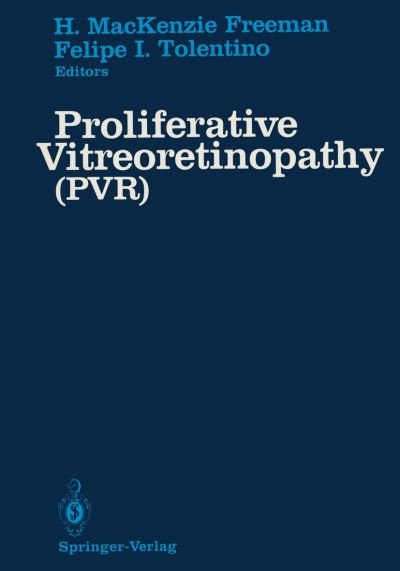 Cover for H Mackenzie Freeman · Proliferative Vitreoretinopathy (PVR): (PVR) (Paperback Book) [Softcover reprint of the original 1st ed. 1988 edition] (2011)