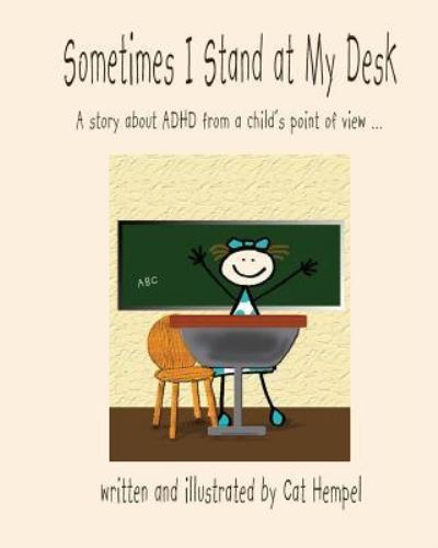 Cover for Cat Hempel · Sometimes I Stand at My Desk! (Paperback Book) (2011)