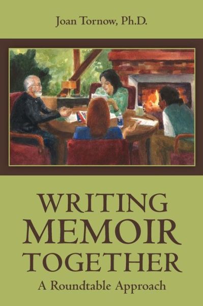 Cover for Joan Tornow Ph D · Writing Memoir Together: a Roundtable Approach (Taschenbuch) (2012)