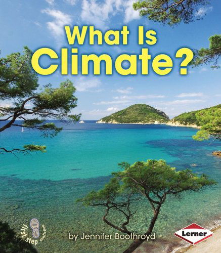 Cover for Jennifer Boothroyd · What is Climate? (First Step Nonfiction: Let's Watch the Weather) (Paperback Book) (2014)