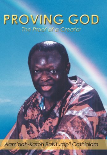 Cover for Aam'pah-katoh Bantump'l Cathialam · Proving God: the Proof of a Creator (Hardcover bog) (2012)