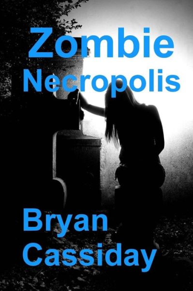 Cover for Bryan Cassiday · Zombie Necropolis (Taschenbuch) (2012)