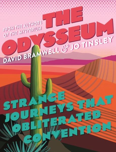 Cover for David Bramwell · The Odysseum: Strange journeys that obliterated convention (Hardcover Book) (2018)