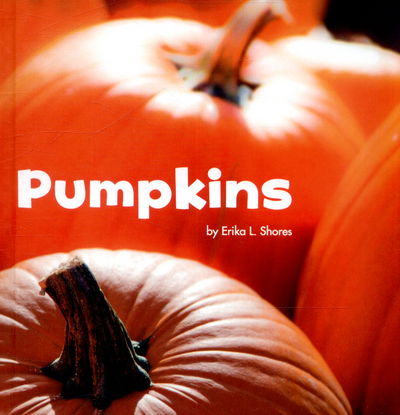 Cover for Shores, Erika  L. (Digital Editor) · Pumpkins - Celebrate Autumn (Hardcover Book) (2015)