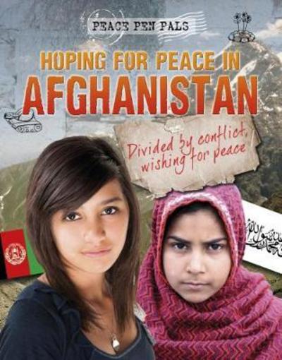 Hoping for Peace in Afghanistan - Peace Pen Pals - Nick Hunter - Books - Capstone Global Library Ltd - 9781474731980 - May 3, 2018