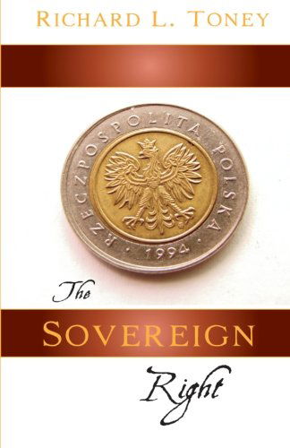 Cover for Richard L Toney · The Sovereign Right (Paperback Book) (2012)