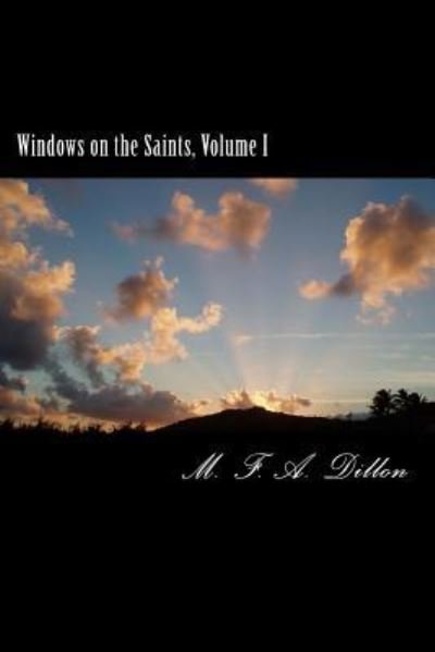 Cover for M F a Dillon · Windows on the Saints, Volume I: the Roman Empire to the Middle Ages (Taschenbuch) (2012)