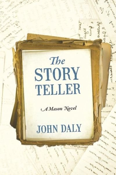 Cover for John Daly · The Story Teller: a Mason Novel (Paperback Book) (2013)