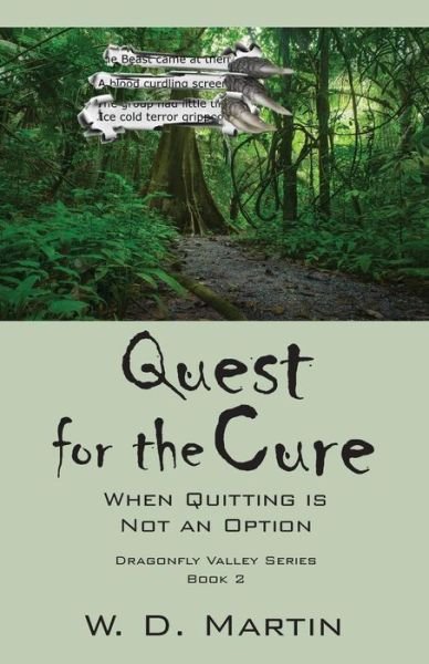 Cover for W D Martin · Quest for the Cure: When Quitting Is Not an Option - Dragonfly Valley Series Book 2 (Paperback Book) (2013)