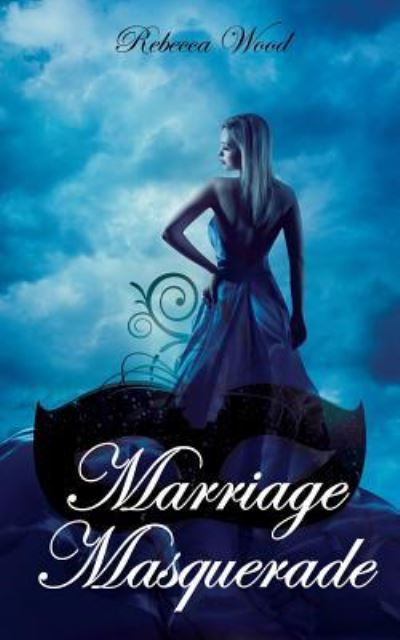 Cover for Rebecca Wood · Marriage Masquerade (Paperback Book) (2015)