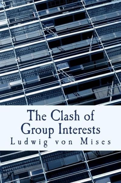 Cover for Ludwig Von Mises · The Clash of Group Interests (Pocketbok) (2011)