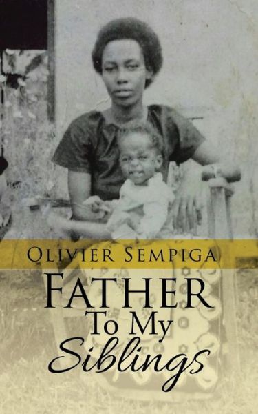 Cover for Olivier Sempiga · Father to My Siblings (Paperback Book) (2016)