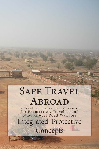 Cover for Integrated Protective Concepts · Safe Travel Abroad: Individual Protective Measures for Expatriates, Travelers and Other Global Road Warriors (Paperback Book) (2013)