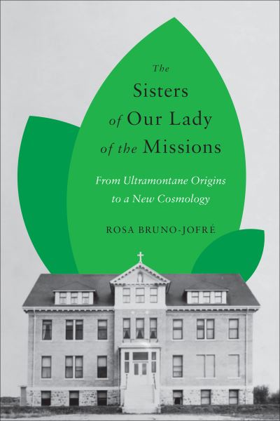 Cover for Rosa Bruno-Jofre · The Sisters of Our Lady of the Missions (Paperback Book) (2021)