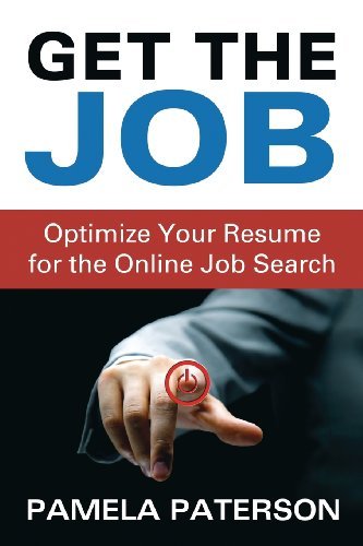 Cover for Pamela Paterson · Get the Job: Optimize Your Resume for the Online Job Search (Paperback Book) (2013)