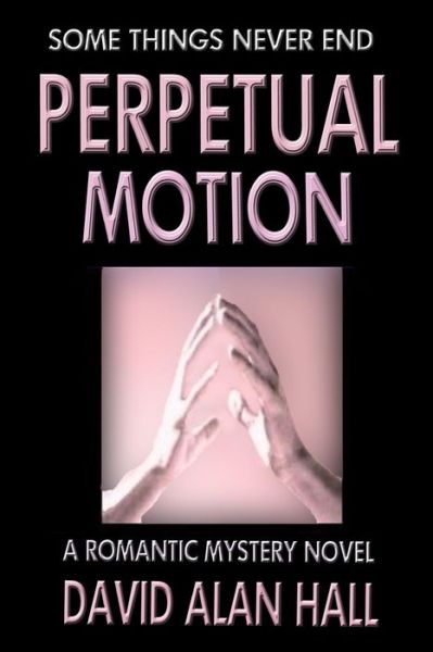 Cover for David Alan Hall · Perpetual Motion (Paperback Book) (2013)