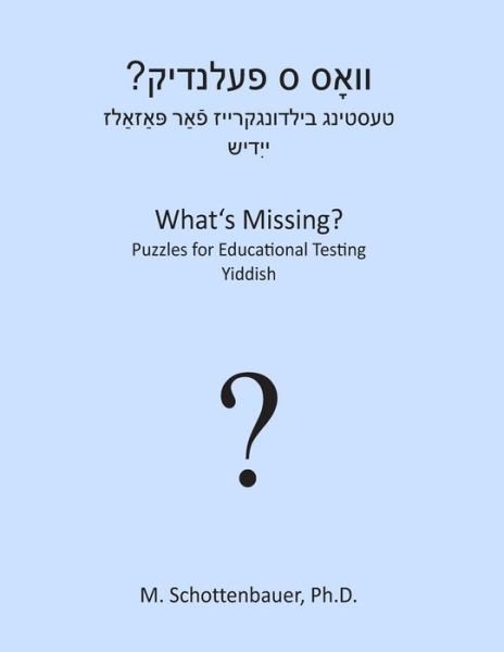 Cover for M Schottenbauer · What's Missing? Puzzles for Educational Testing: Yiddish (Paperback Bog) (2013)