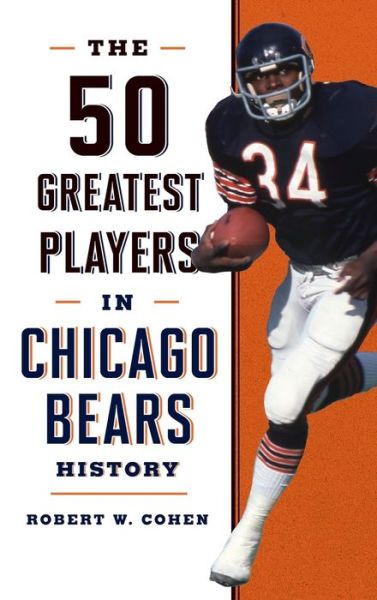 Cover for Robert W. Cohen · The 50 Greatest Players in Chicago Bears History - 50 Greatest Players (Board book) (2020)