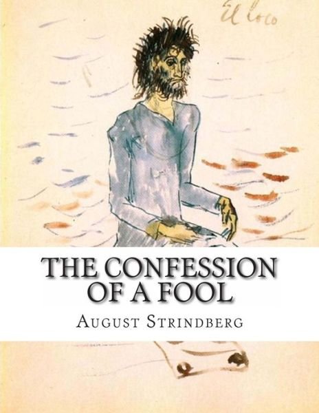 Cover for August Strindberg · The Confession of a Fool (Paperback Bog) (2013)