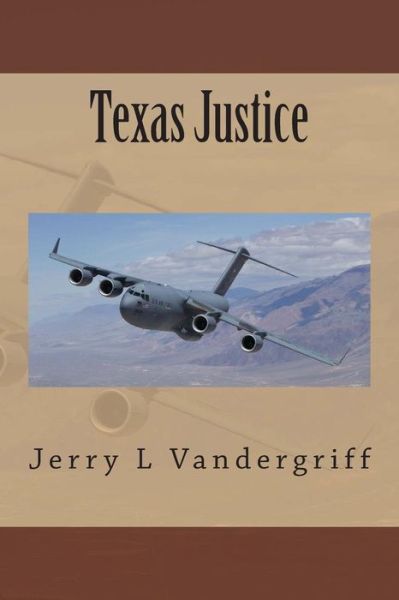 Cover for Mr Jerry L Vandergriff · Texas Justice (Paperback Book) (2013)