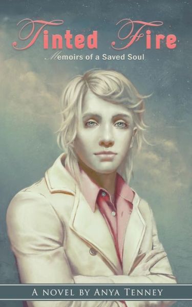 Cover for Anya Tenney · Tinted Fire: Memoirs of a Saved Soul (Paperback Book) (2014)