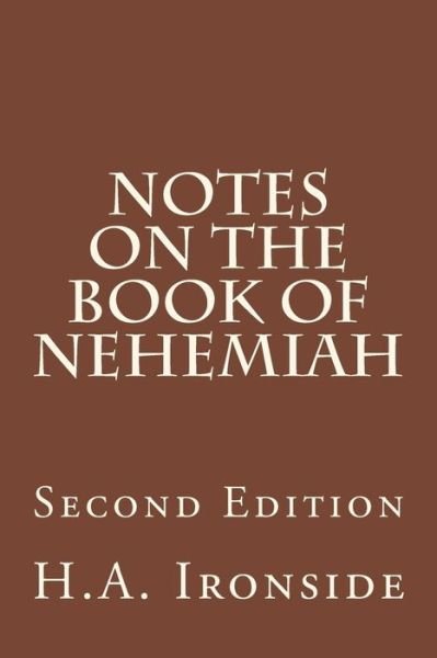 Cover for H a Ironside · Notes on the Book of Nehemiah: Second Edition (Paperback Book) (2014)