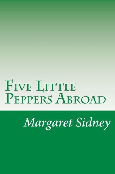 Cover for Margaret Sidney · Five Little Peppers Abroad (Paperback Book) (2014)