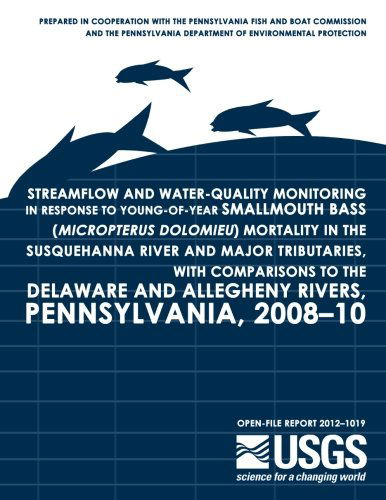 Cover for U.s. Department of the Interior · Streamflow and Water-quality Monitoring in Response to Young-of-year Smallmouth Bass (Micropterus Dolomieu) Mortality in the Susquehanna River and ... and Allegheny Rivers, Pennsylvania, 2008?10 (Taschenbuch) (2014)