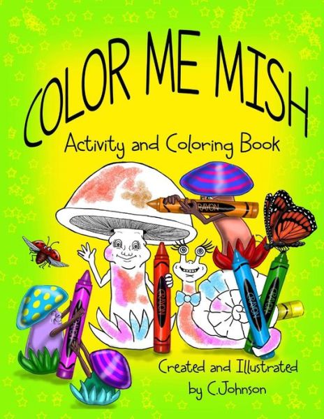 Cover for C Johnson · Color Me Mish: Mish and Friends Coloring Book (Paperback Book) (2014)