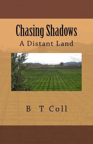 Cover for B T Coll · Chasing Shadows: a Distant Land (Pocketbok) (2014)