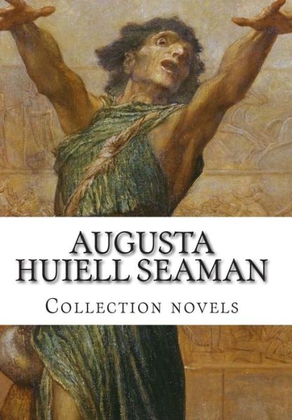 Cover for Augusta Huiell Seaman · Augusta Huiell Seaman, Collection Novels (Paperback Book) (2014)