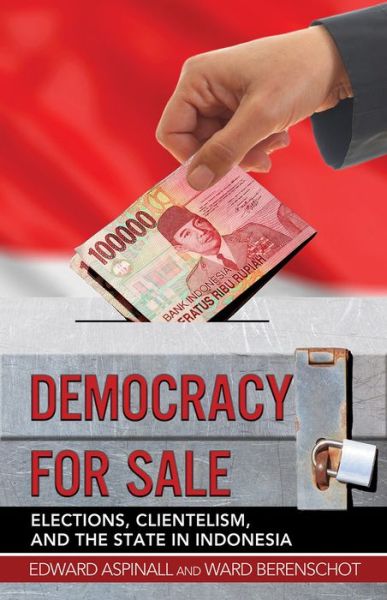 Cover for Edward Aspinall · Democracy for Sale: Elections, Clientelism, and the State in Indonesia (Paperback Book) (2019)