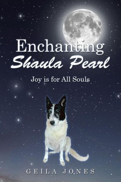 Cover for Geila Jones · Enchanting Shaula Pearl: Joy is for All Souls (Paperback Book) (2015)