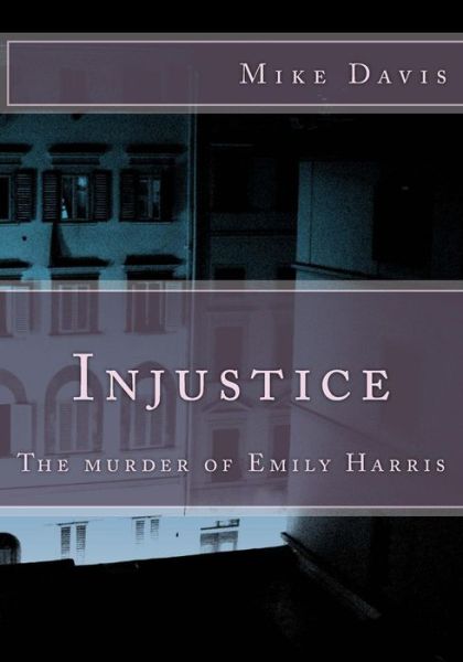 Cover for Mike Davis · Injustice: the Murder of Emily Harris (Paperback Book) (2014)