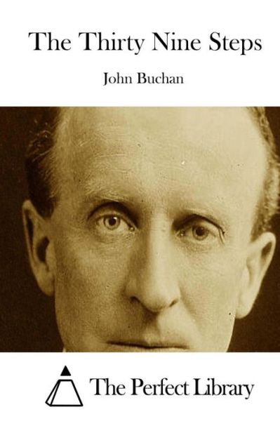 The Thirty Nine Steps - John Buchan - Books - Createspace - 9781511744980 - April 15, 2015