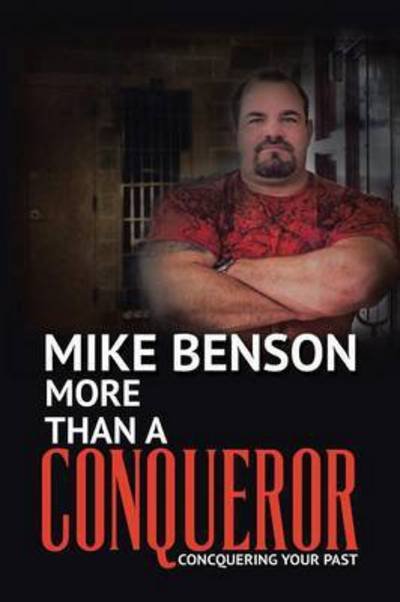 Cover for Mike Benson · More Than a Conqueror: Conquering Your Past (Paperback Book) (2015)