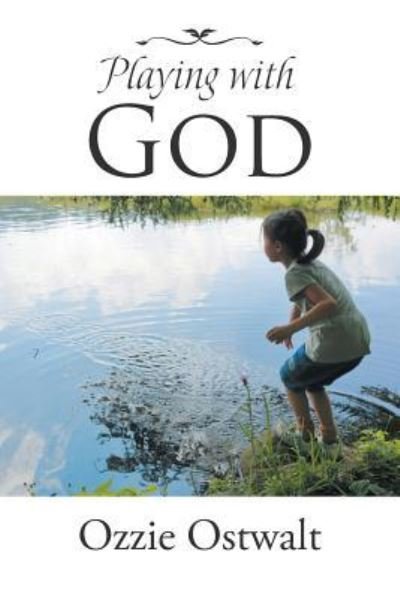 Cover for Ozzie Ostwalt · Playing with God (Paperback Book) (2016)