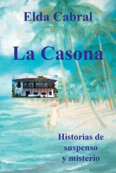 Cover for Elda Cabral · La Casona (Paperback Bog) (2016)