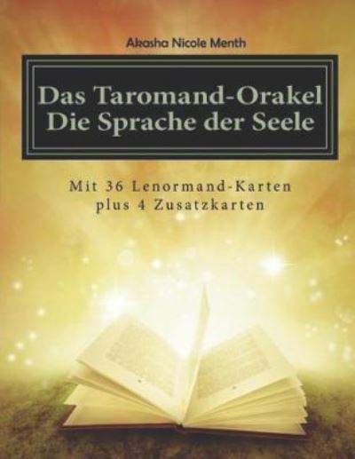 Cover for Akasha Nicole Menth · Das Taromand-Orakel - Die Sprache der Seele: mit 36 Lenormand-Karten plus 4 Zusatzkarten - Kartenlegen Lernen (Paperback Book) (2016)