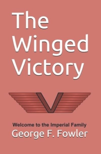 The Winged Victory - George Fowler - Boeken - Independently Published - 9781520977980 - 10 april 2017