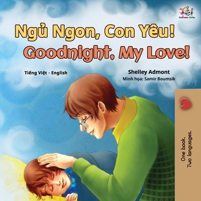 Goodnight, My Love! (Vietnamese English Bilingual Book for Kids) - Shelley Admont - Książki - KidKiddos Books Ltd. - 9781525943980 - 4 grudnia 2020