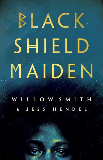 Cover for Willow Smith · Black Shield Maiden (Hardcover Book) (2024)