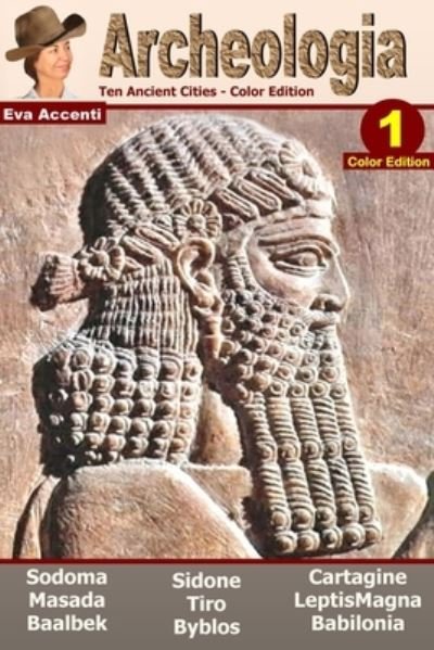 Cover for Eva Accenti · Archeologia 1 - Ten Ancient Cities - Color edition (Taschenbuch) (2016)